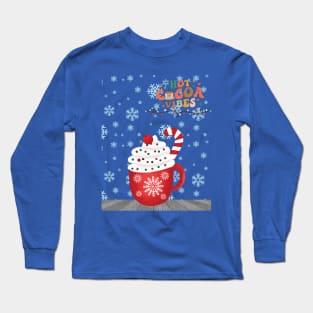 Hot cocoa vibes Long Sleeve T-Shirt